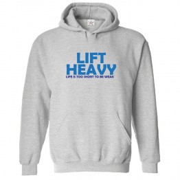 Lift Heavy Life is Too Short To Be Weak Classic Unisex Kids and Adults Pullover Hoodie for Gym Lovers